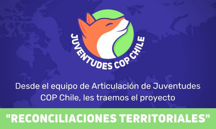 "Reconciliaciones Territoriales": Encuentro ambiental participativo se realizará en regiones del sur del país