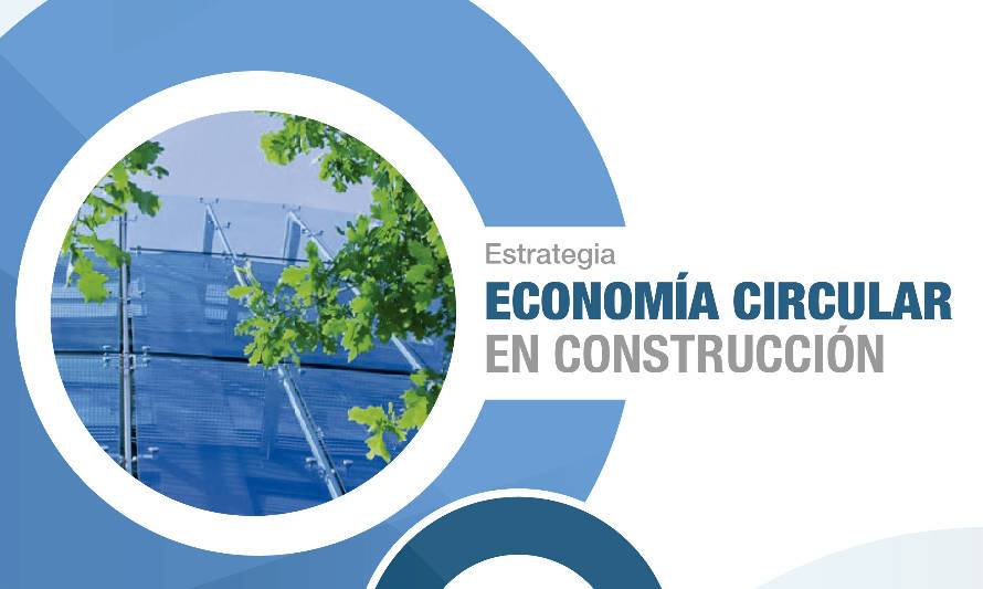 Industria de la construcción: primer sector que define Estrategia de Economía Circular al 2025