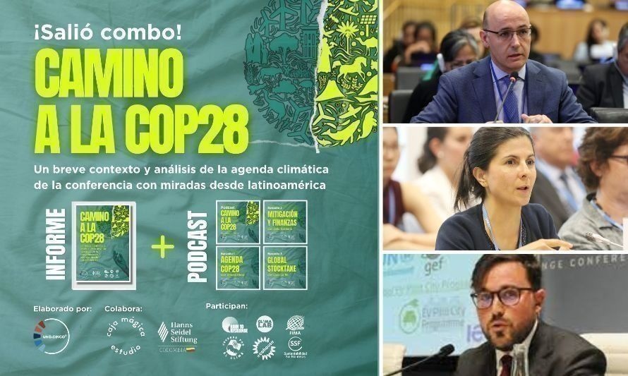 Prepárate con el podcast “Camino a la COP28” para la conferencia mundial más importante sobre cambio climático