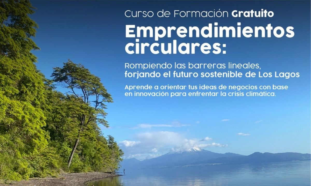 CircularTec abre postulaciones para programa gratuito de emprendimientos sostenibles en Los Lagos